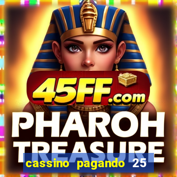 cassino pagando 25 reais no cadastro